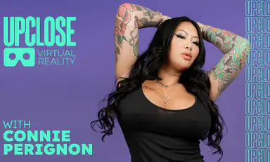 Up Close VR with Connie Perignon