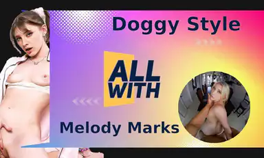 All Doggy Style with Melody Marks