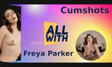 All Cumshots with Freya Parker