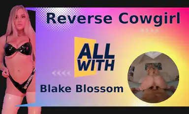 All Reverse Cowgirl with Blake Blossom