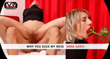Why You Suck My Rose Nina Santi