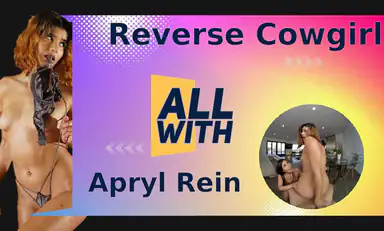All Reverse Cowgirl with Apryl Rein