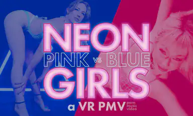 Neon Girls Pink vs Blue a VR Pmv