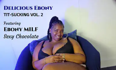 Delicious Ebony Tit Sucking Vol 2